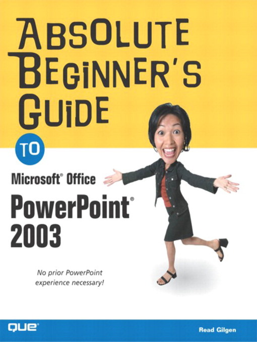 Title details for Absolute Beginner's Guide to Microsoft Office PowerPoint 2003 by Read Gilgen - Available